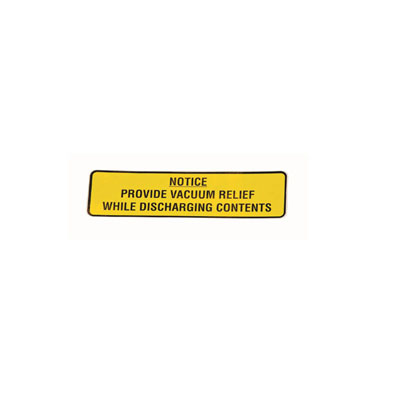 Decal - Notice, Provide Vacuum Relief while Discharging Contents
